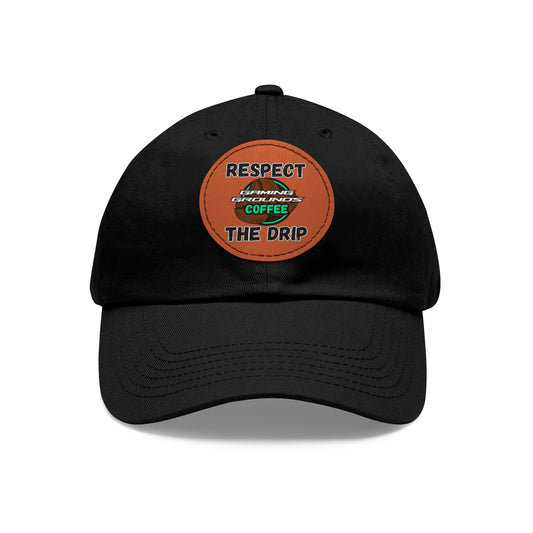 GAMING GROUNDS: RESPECT THE DRIP - Dad Hat with Leather Patch (Round)