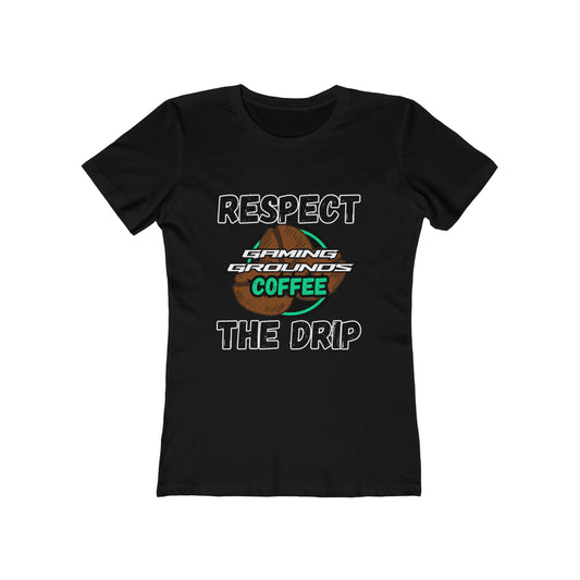 GAMING GROUNDS: RESPECT THE DRIP - Women's The Boyfriend Tee